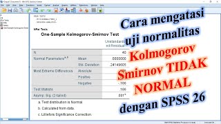 Cara mengatasi uji normalitas Kolmogorov Smirnov TIDAK NORMAL dengan SPSS 26 [upl. by Adahsar]