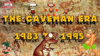 The HEIGHT of the CavemanPrehistoric Era that ran from 1983 through 1995 [upl. by Zulaledairam977]