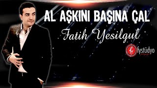 Fatih YEŞİLGÜL 2014 Al Aşkını Başına Çal [upl. by Danzig713]