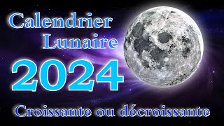 Calendrier lunaire 2024 lune croissante ou décroissante avec son signe astrologique [upl. by Mcwilliams]