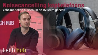 Noisecancelling koptelefoons  Acht modellen tussen 80 en 160 euro getest [upl. by Aruabea]