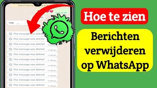 Hoe te zien Berichten verwijderen op WhatsApp  Hoe te lezen Bericht verwijderen op WhatsApp [upl. by Limoli]