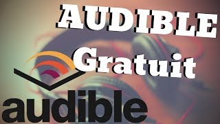 Comment Avoir Des Livres Audio Audible Gratuitement TUTO [upl. by Leirbaj]