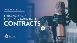 Bridging IFRS 17 Short and Long Term Contracts  IFRS 17 Podcast  Episode 6 [upl. by Cuttie959]