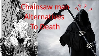 Chainsaw man alternatives to death [upl. by Caine]