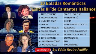 10 BALADAS ROMÁNTICAS quotUNICASquot III DE CANTANTES ITALIANOS AÑOS 70 [upl. by Mcwherter]