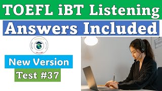 New 2024 TOEFL iBT Listening Test 37  Answers Included [upl. by Honey]