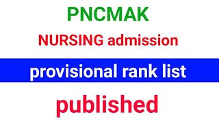 pncmak Bsc Nursing Provisional rank list published [upl. by Macey]