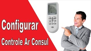 👸 Como Configurar Controle Remoto Ar Condicionado Consul [upl. by Enelcaj705]