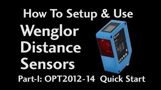 How To Setup amp Use Wenglor Distance Sensors PartI OPT202114 Quick Start at AutomationDirect [upl. by Ymmij709]