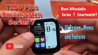 T100 Plus Smartwatch UI Review Menus and Features Most Affordable Apple Watch 7 Clone [upl. by Yajnas]