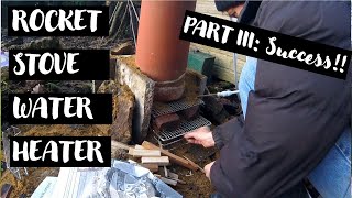 Rocket Stove Water Heater  PART III  Final steps to hot water [upl. by Neelik526]