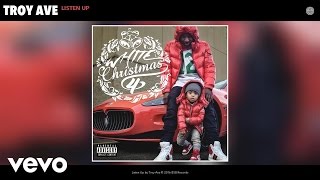 Troy Ave  Listen Up Audio [upl. by Etem297]