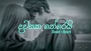 Dawasaka Therei දවසක තේරෙයි slowed  reverb  DEZTER BEATS [upl. by Card]