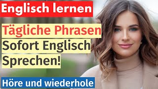 Englisch ganz leicht 100 MustHave Phrasen für den Alltag Hören amp Sprechen wie ein Native Speaker [upl. by Yelime]