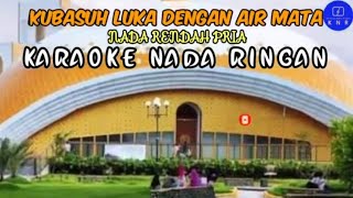 KUBASUH LUKA DENGAN AIRMATA  SUCCESS  KARAOKE NADA RENDAH PRIA [upl. by Yedoc639]