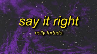 Nelly Furtado  Say It Right TikTok Remixsped up Lyrics  oh you dont mean nothing at all to me [upl. by Imoin]