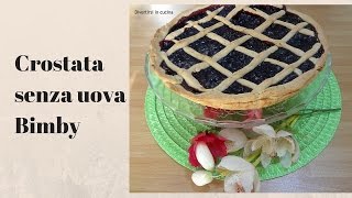 Ricetta Crostata senza uova Procedimento con Bimby e senza [upl. by Kallman]