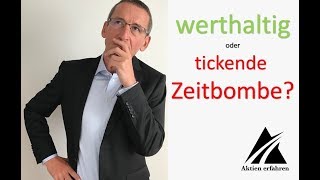 werthaltig oder tickende Zeitbombe  Leben von Dividenden  wwwaktienerfahrende [upl. by Naerb]