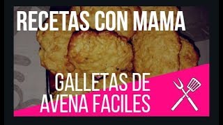 GALLETAS DE AVENA FACILES DE PREPARAR RecetasConMama [upl. by Llehcor]