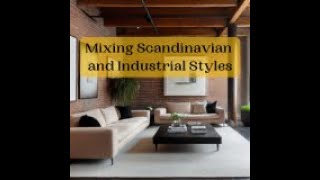 Mixing Scandinavian and Industrial Styles for a Cozy Modern Home [upl. by Tonie]