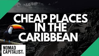 Five Places for Cheaper Caribbean Living [upl. by Llennor910]