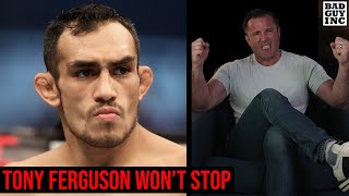 Tony Ferguson’s not going to stop… [upl. by Shimkus]