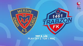 TFF 2 Lig Play Off 2 Tur  Turkish Oil Yeni Mersin İdman Yurdu Futbol AŞ  1461 Trabzon FK [upl. by Aniaj]