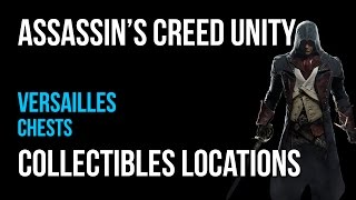 Assassins Creed Unity Versailles Chests Collectibles Guide [upl. by Chucho354]