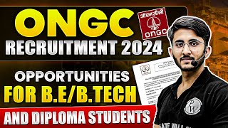 ONGC Recruitment 2024  Opportunities For BEBTech amp Diploma Students  Complete Details [upl. by Ailemap]