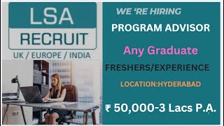 ANY GRADUATE CAN APPLY LSA RECRUIT HIRING PROGRAM ADVISOR FRESHERSEXP ₹ 500003 Lacs PA [upl. by Aital]