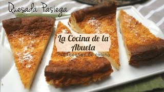 Quesada pasiega tradicional La Cocina de la Abuela [upl. by Ynots258]