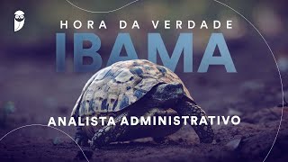 Hora da Verdade IBAMA – Específicas Analista Administrativo Administração Geral [upl. by Bock]