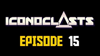 Iconoclasts Episode 15 [upl. by Finella138]