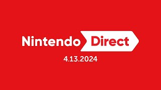 Nintendo Direct 4132024  Nintendo Switch [upl. by Antipus]