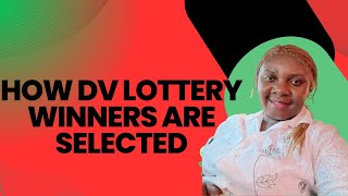 HOW DV LOTTERY WINNERS ARE SELECTED [upl. by Filippo]