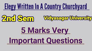 2nd Sem 5 marks questions SuggestionElegy written in a country churchyardVidyasagar University [upl. by Erdah]