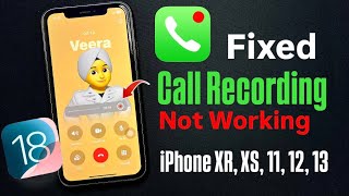 iOS 18 Call Recording Not Working on iPhone XS XR 11 12 13  Solved✅ [upl. by Llerahc]