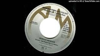 Sergio Mendes  Never Gonna Let You Go Extended 1983 [upl. by Eardnaed266]