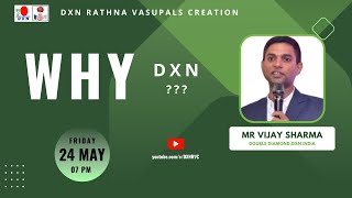 WHY DXN   MR VIJAY SHARMA  DD  DXN RVC [upl. by Ludovika]