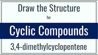 How to draw the structure for 34dimethylcyclopentene  Cyclic Compounds  Alkenes  Chemistry [upl. by Ainavi]