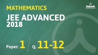 JEE Advanced Answer Solutions amp Keys 2018 for Maths Paper1 Q01112  Aakash Institute [upl. by Htebazileyram]