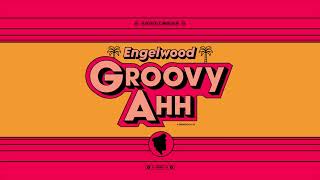 Engelwood  Groovy Ahh [upl. by Cirone146]