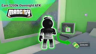 How To Earn Cash AFK 200KNight  Mad City [upl. by Willi107]