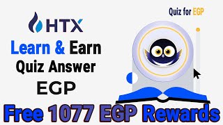 HTX Learn and Earn  Quiz for EGP  HTX EGP Quiz Answers  HTX Quiz Answers  HTX Learn [upl. by Vic911]