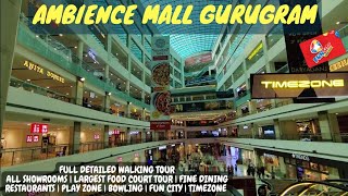 Ambience Mall Gurgaon  Largest Mall Of India  Full Walking Tour amp Information [upl. by Oiluj203]