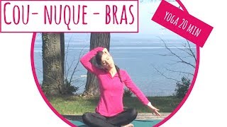 Yoga spécial nuque cou et bras [upl. by Jarrod]