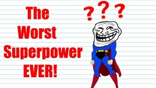 The Worst Superpower EVER [upl. by Eloccin75]