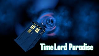 Time Lord paradise [upl. by Doughman]