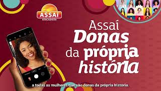 Assaí Atacadista  Donas da Sua Própria História [upl. by Bigford]